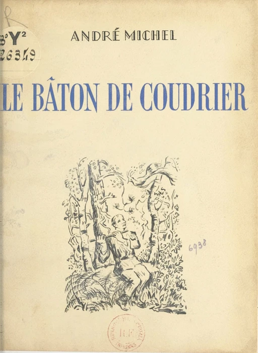 Le bâton de coudrier - André Michel - (Rageot) réédition numérique FeniXX