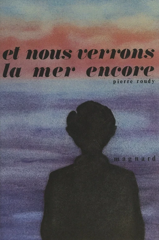 Et nous verrons la mer encore - Pierre Roudy - (Magnard) réédition numérique FeniXX