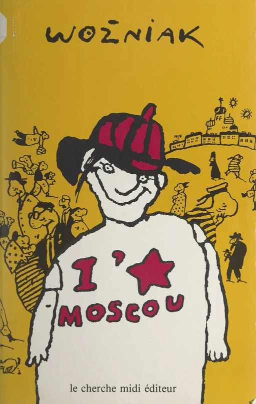 I love Moscou -  Woźniak - (cherche midi) réédition numérique FeniXX