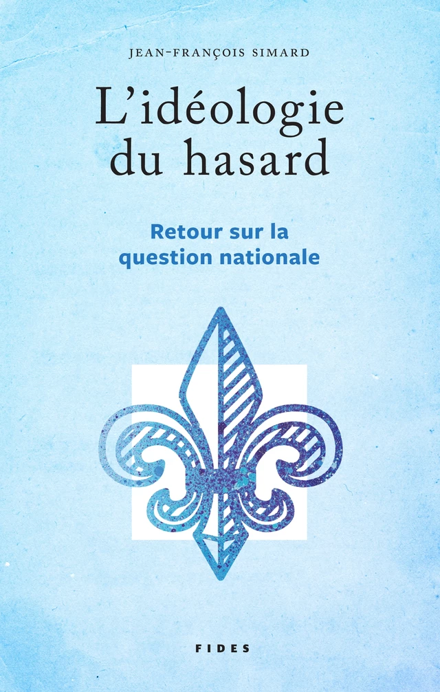 L'idéologie du hasard - Jean-François Simard - Groupe Fides