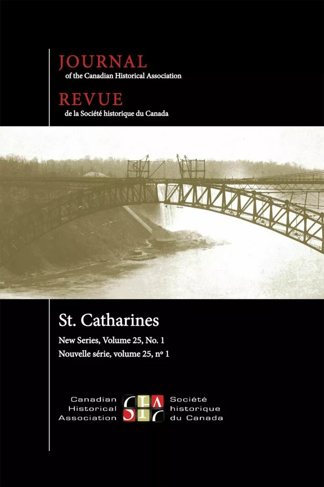 Journal of the Canadian Historical Association. Vol. 25 No. 1,  2014 - Andre Siegel, James Hull, Jonathan McQuarrie, Daniel J. Robinson, Alexandre Turgeon, Carla Marano, David Tough, Sharon Wall, Seth Adema, Victoria Lamb Drover, IAN MCKAY - The Canadian Historical Association / La Société historique du Canada - Journal of the Canadian Historical Association