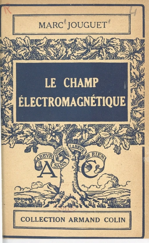 Le champ électromagnétique - Marc Jouguet - (Armand Colin) réédition numérique FeniXX