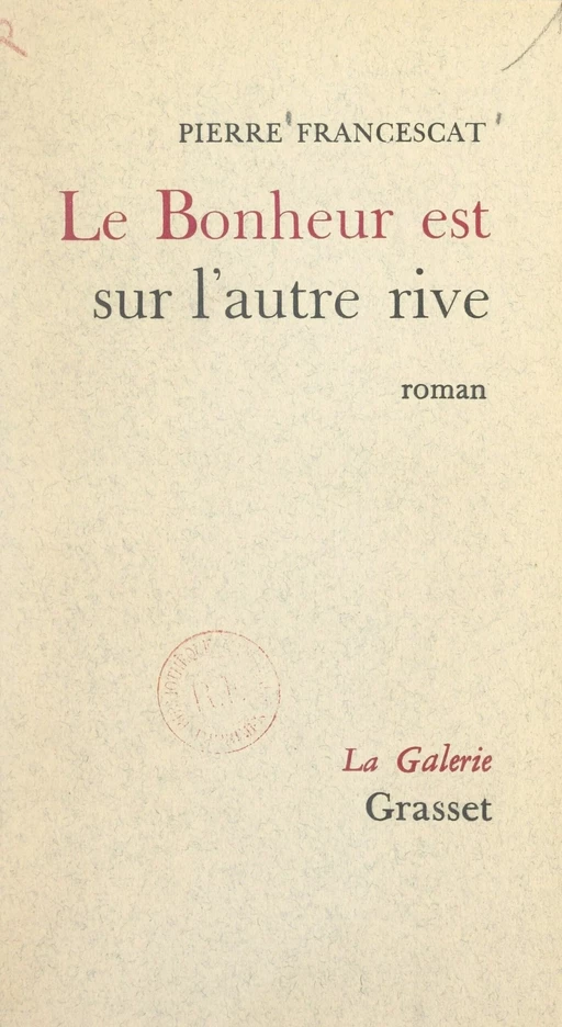 Le bonheur est sur l'autre rive - Pierre Francescat - (Grasset) réédition numérique FeniXX