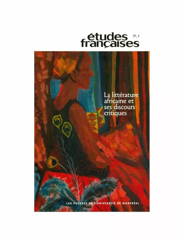 Études françaises. Volume 37, numéro 2, 2001 - Josias Semujanga, Pierre Halen, Kom Ambroise, Christiane Ndiaye, Fernando Lambert, Béatrice Gallimore Rangira, Suzanne Crosta, Inmaculada Díaz Narbona, François Lagarde, Scott Lee, Pierre Nepveu - Les Presses de l’Université de Montréal - Études françaises