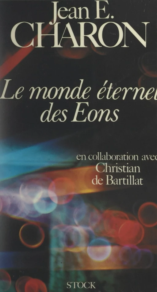 Le monde éternel des Éons - JeanÉmile Charon - (Stock) réédition numérique FeniXX