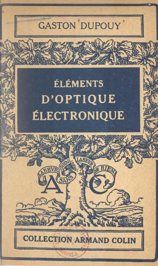 Éléments d'optique électronique - Gaston Dupouy - (Armand Colin) réédition numérique FeniXX