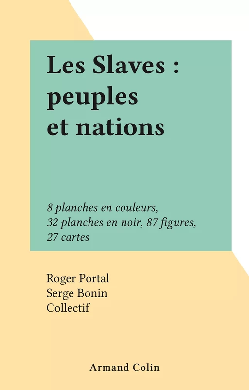 Les Slaves : peuples et nations - Roger Portal - (Armand Colin) réédition numérique FeniXX