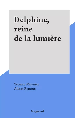 Delphine, reine de la lumière