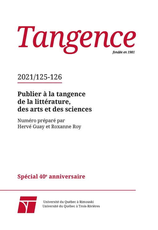 Tangence. No. 125-126,  2021 - Dominique Raymond, Myriam Marcil-Bergeron, Rachel Bouvet, Pierre-Louis Patoine, Daniel Laforest, Christophe MARTIN, Christine Baron, Anne Mathieu, Caroline Loranger, Jean-Marc Larrue, Philippe Ortel, Martine Créac’h, Frédéric Charbonneau, Frédéric Sounac, Lucille Toth - Tangence