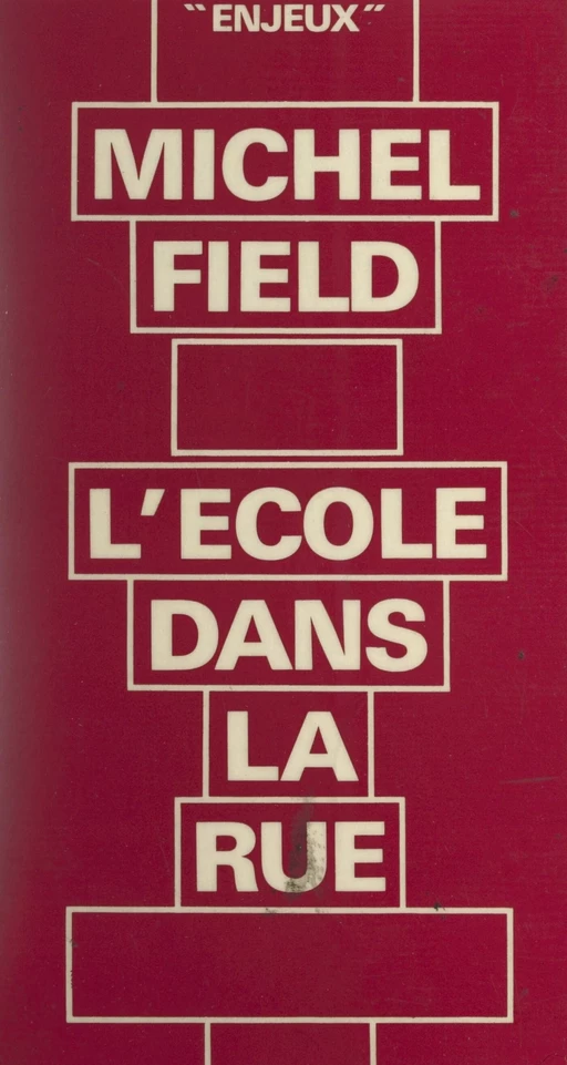 L'école dans la rue - Michel Field - (Grasset) réédition numérique FeniXX