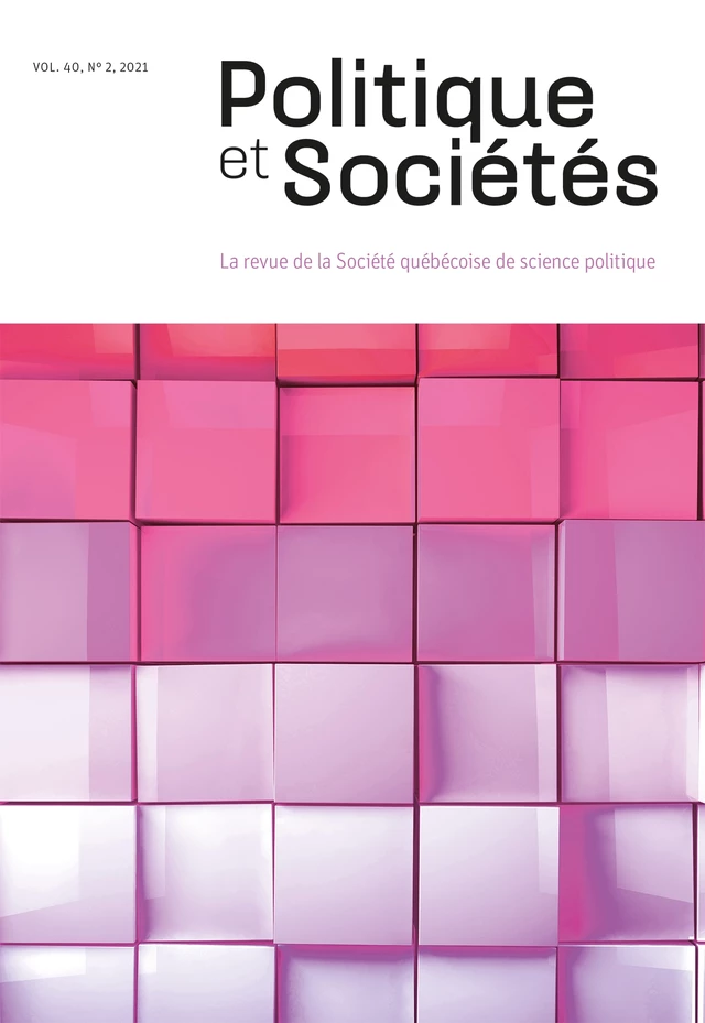 Politique et Sociétés. Vol. 40 No. 2,  2021 - Joseph Keutcheu, Alexandre Couture Gagnon, Maude Marquis-Bissonnette, Jean-François Dupré, François Côté-Vaillancourt, Jocelyn Maclure, Diane Lamoureux, Stéphanie Mayer, Emmanuel Choquette, Thibault Tranchant, Marie Moncada, Pierre-Luc Baril, Pierre-Luc Beauchesne, Félix-Antoine Cloutier, Samuel Defacqz, Emanuel Guay, Alessandro Drago, Paul Lebel, Christian Jaouich, Djamila Mones - Société québécoise de science politique - Politique et Sociétés