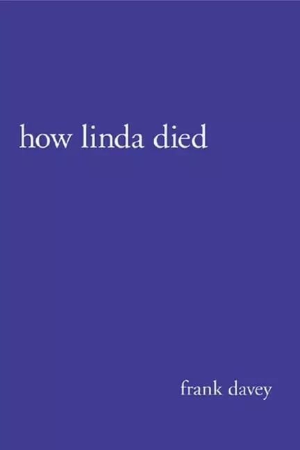 How Linda Died - Frank Davey, Dr. Joe Schwarcz - ECW Press