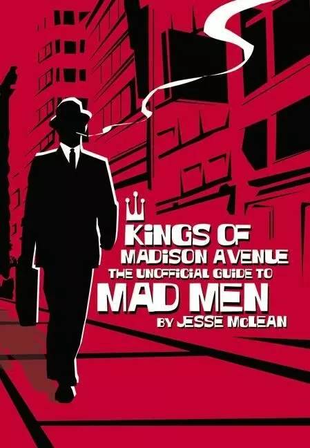 Kings of Madison Avenue - Jesse McLean, Alison Appelbe - ECW Press