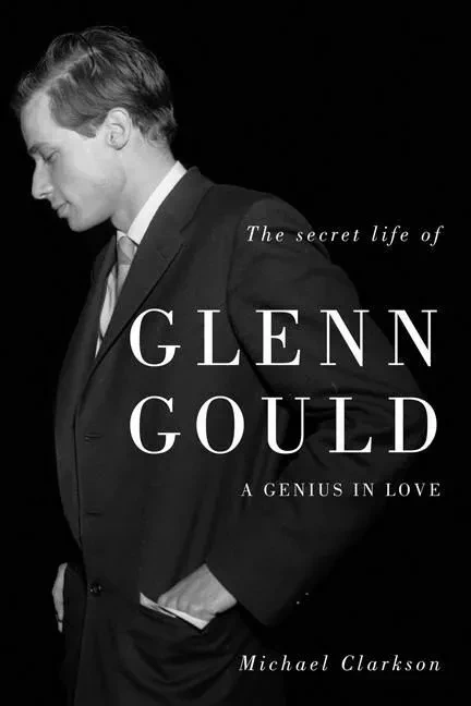 Secret Life of Glenn Gould, The - Michael Clarkson, Mike Harrison, Becca Wilcott - ECW Press