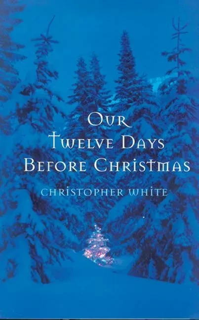 Our Twelve Days Before Christmas - Christopher White, Scott Thomas - ECW Press