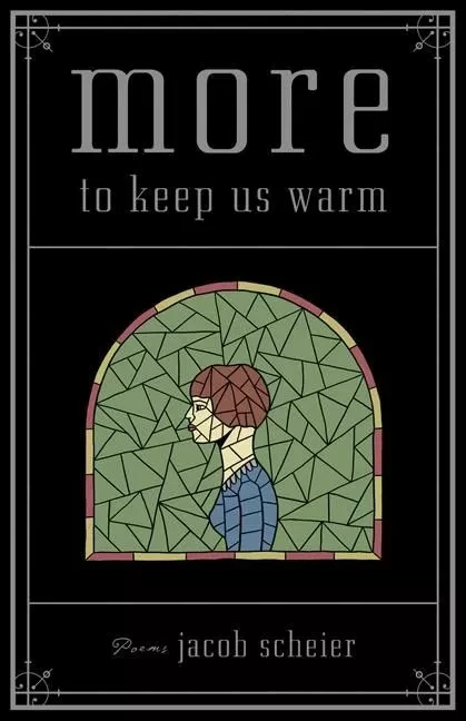 More to Keep Us Warm - Jacob Scheier, Mark A. Long, Mike Knowles - ECW Press