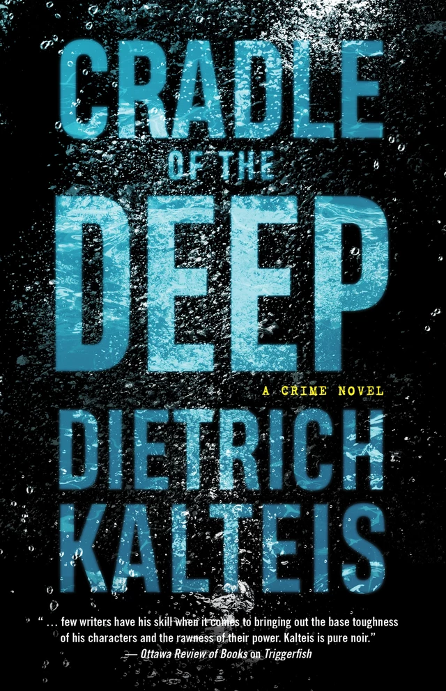 Cradle of the Deep - Dietrich Kalteis - ECW Press