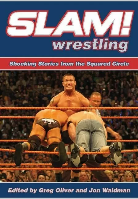 Slam! Wrestling - Greg Oliver, Dan Cuison, Greg Oliver and Jon Waldman, Jon Waldman - ECW Press