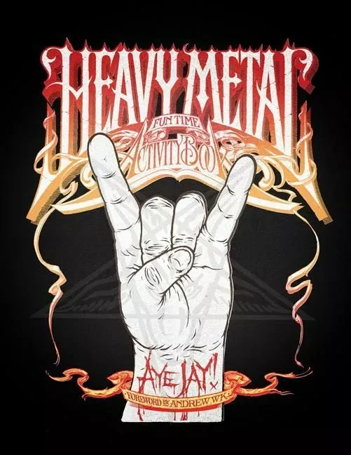 Heavy Metal Fun Time Activity Book - Aye Jay Morano, Aye Jay Morano, foreword by Andrew W.K., Brian Harvey - ECW Press