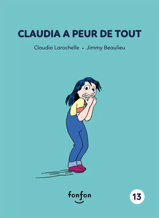 Claudia a peur de tout - Claudia Larochelle - Fonfon