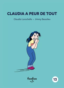 Claudia a peur de tout