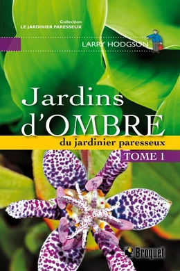 Jardins d'ombre du jardinier paresseux Tome 1