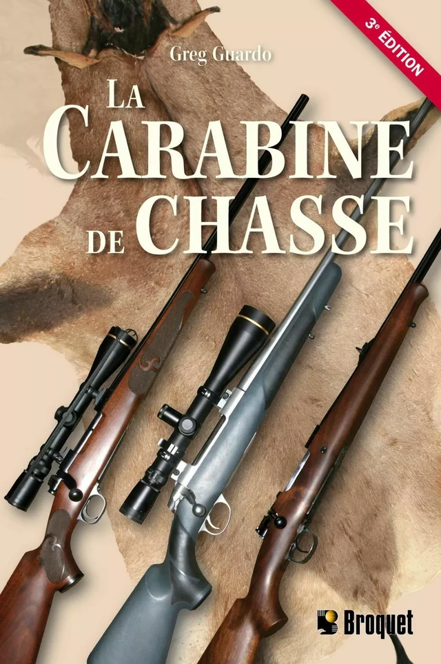 La carabine de chasse 3e édition - Greg Guardo - Broquet