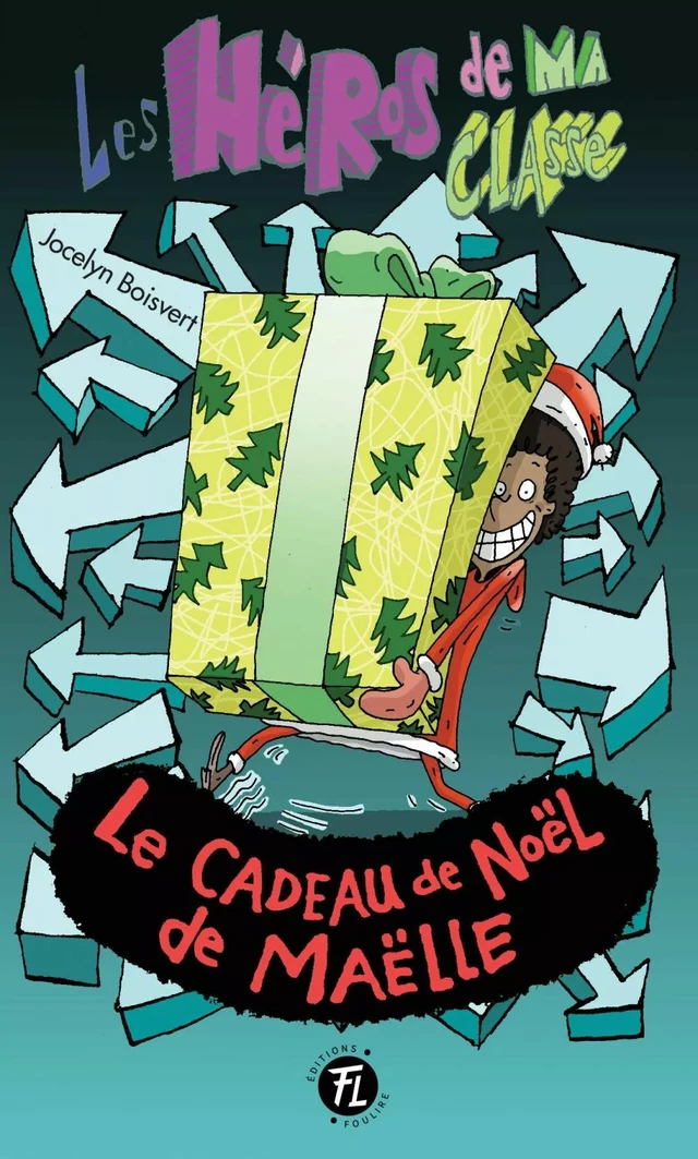 Le cadeau de Noël de Maëlle - Jocelyn Boisvert - Les éditions FouLire inc.