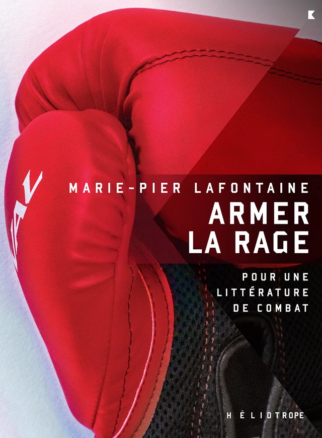 Armer la rage - Marie-Pier Lafontaine - Éditions Héliotrope