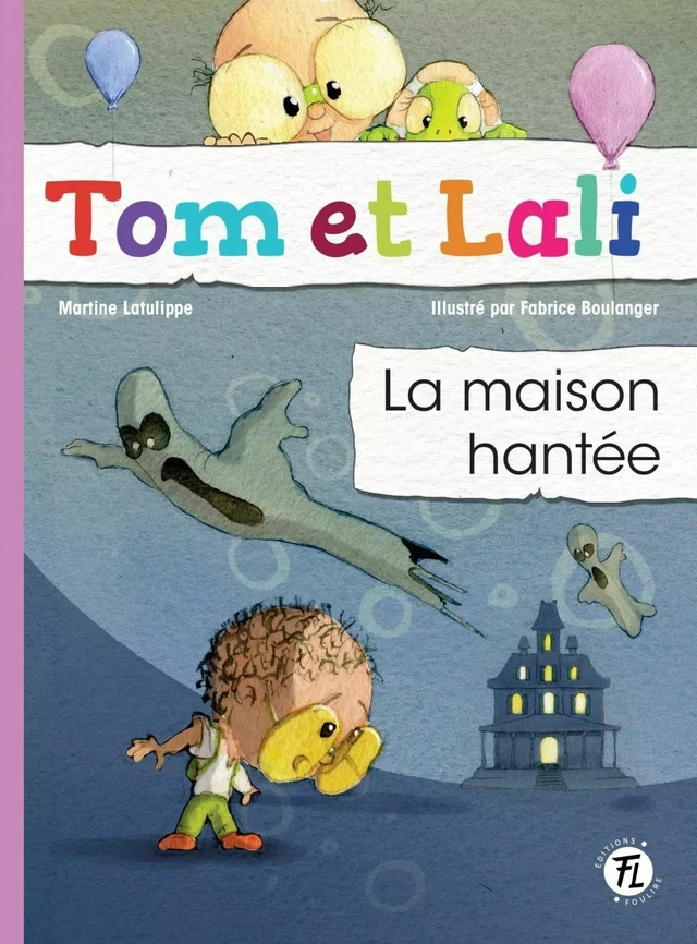 La maison hantée - Martine Latulippe - Les éditions FouLire inc.