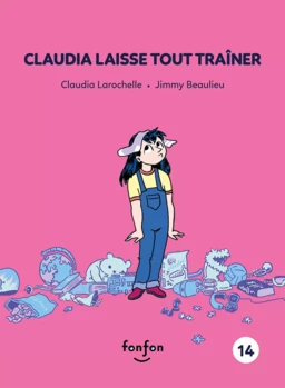 Claudia laisse tout traîner