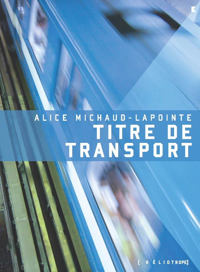 Titre de transport - Alice Michaud-Lapointe - Éditions Héliotrope