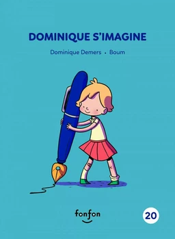 Dominique s'imagine