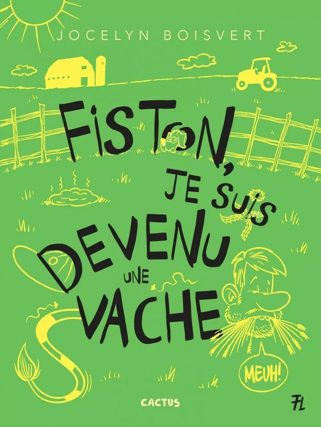 Fiston, je suis devenu une vache - Jocelyn Boisvert - Les éditions FouLire inc.