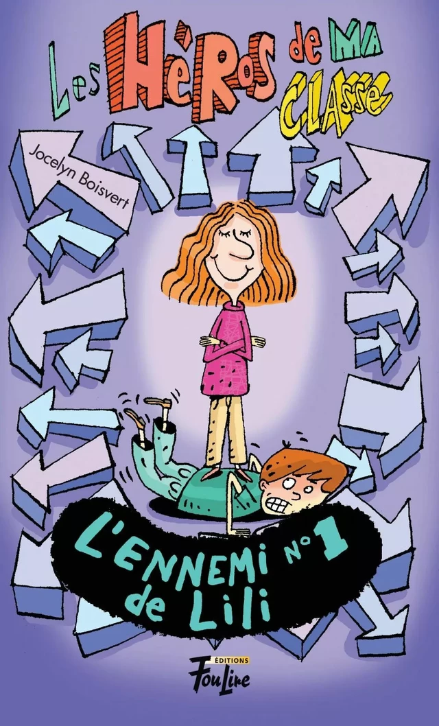 L'ennemi no 1 de Lili - Jocelyn Boisvert - Les éditions FouLire inc.