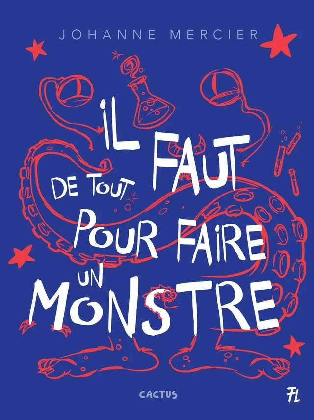 Il faut de tout pour faire un monstre - Johanne Mercier - Les éditions FouLire inc.