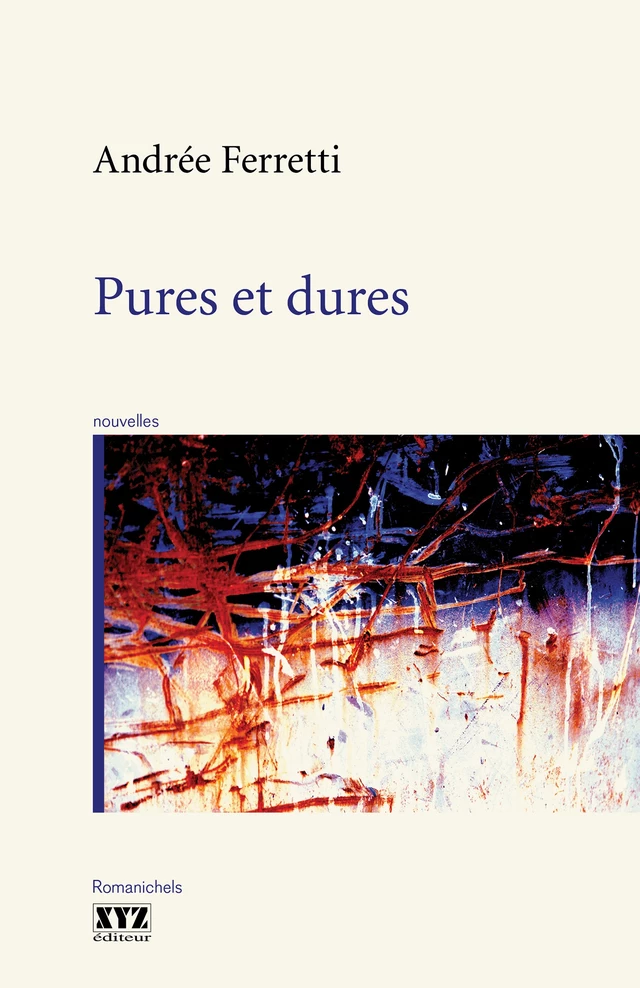 Pures et dures - Andrée Ferretti - Éditions XYZ