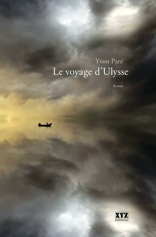 Le voyage d'Ulysse - Yvon Paré - Éditions XYZ