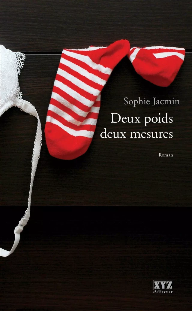 Deux poids deux mesures - Sophie Jacmin - Éditions XYZ