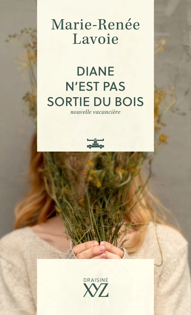 Diane n'est pas sortie du bois - Marie-Renée Lavoie - Éditions XYZ