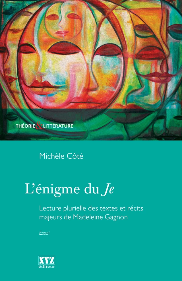 L’énigme du Je - Michèle Côté - Éditions XYZ