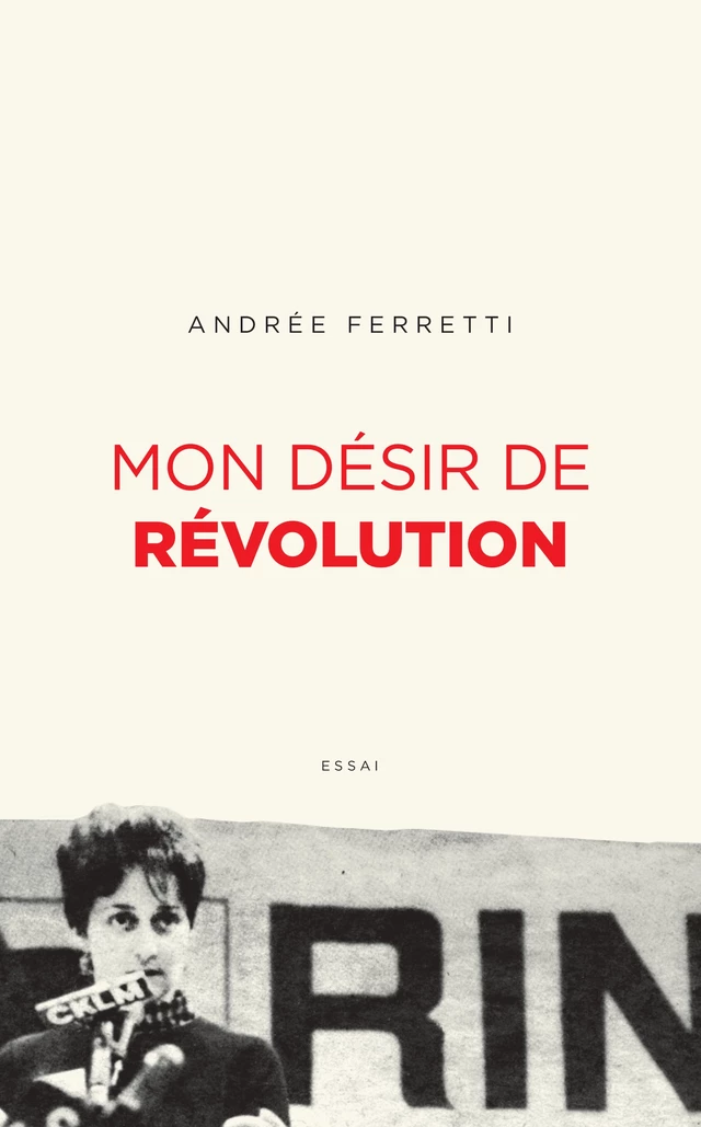 Mon désir de révolution - Andrée Ferretti - Éditions XYZ