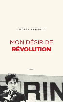 Mon désir de révolution