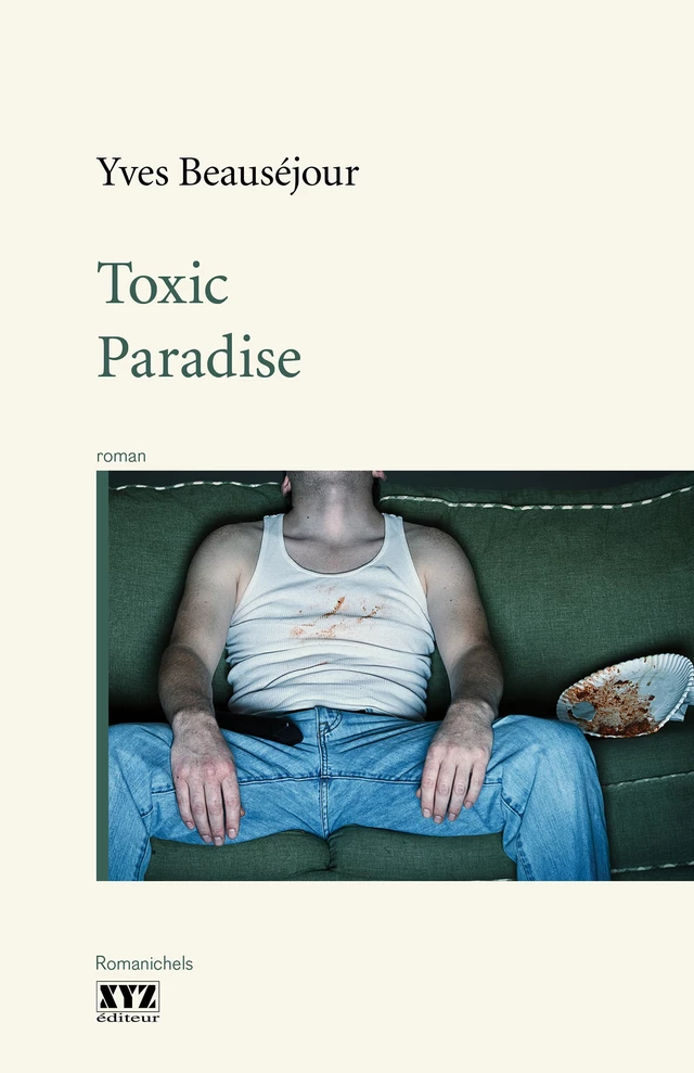 Toxic Paradise - Yves Beauséjour - Éditions XYZ