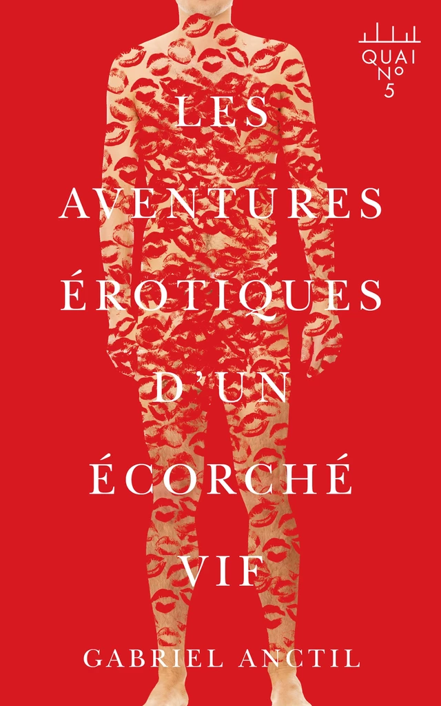 Les aventures érotiques d’un écorché vif - Gabriel Anctil - Éditions XYZ