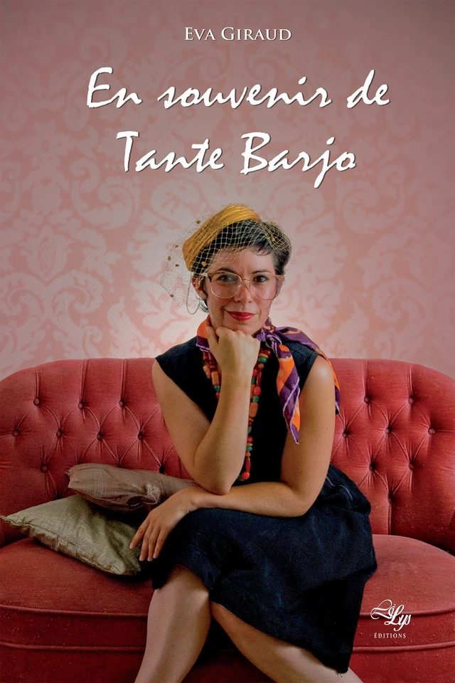 En souvenir de Tante Barjo - Eva Giraud - LiLys Éditions