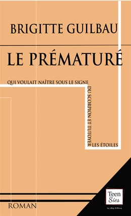 Le prématuré qui voulait naître sous le signe du Scorpion et tutoyer les étoiles