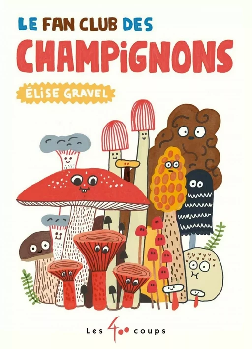 Le fan club des champignons - Élise Gravel - Les 400 coups