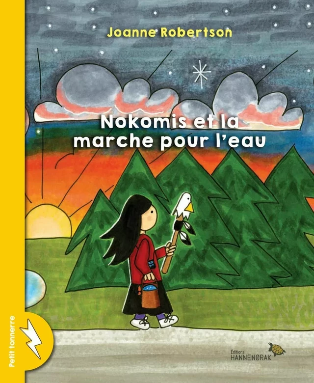 Nokomis et la marche pour l'eau - Joanne Robertson - Éditions Hannenorak