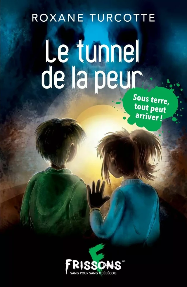 Le tunnel de la peur - Roxane Turcotte - Frissons